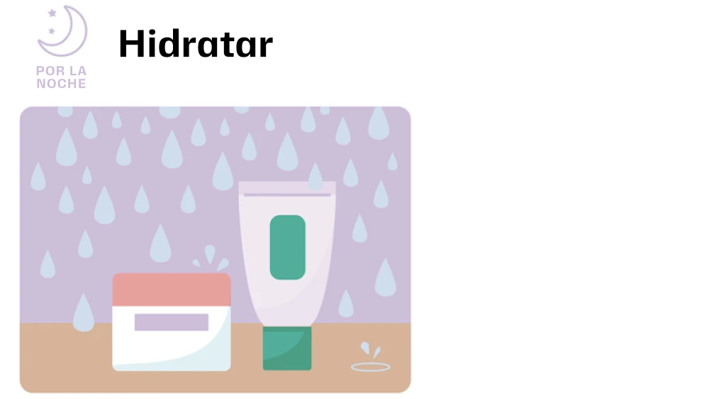 Por la noche: Hidratar